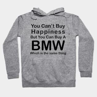 You Can't Buy Happiness But You Can Buy A BMW Which Is The Same Thing Tee Design Artwork T-Shirt Mug IPhone Case Sticker Sweatshirt Hoodie